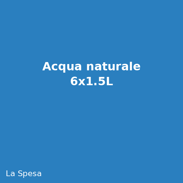 Acqua naturale 6x1.5L